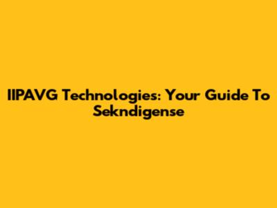 IIPAVG Technologies: Your Guide To Sekndigense