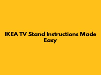 IKEA TV Stand Instructions Made Easy