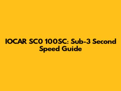 IOCAR SC0 100SC: Sub-3 Second Speed Guide