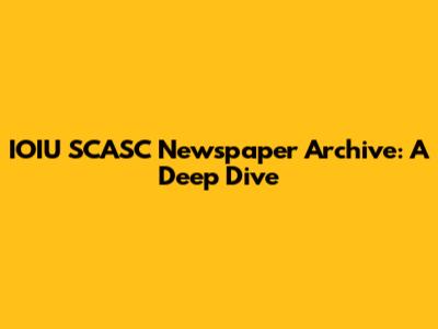 IOIU SCASC Newspaper Archive: A Deep Dive