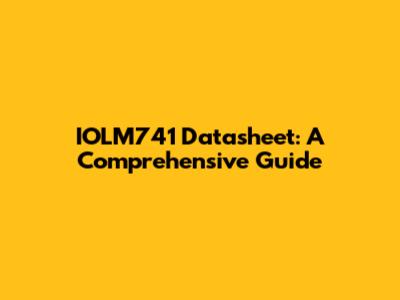 IOLM741 Datasheet: A Comprehensive Guide