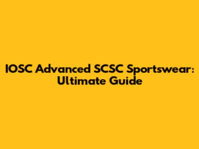 IOSC Advanced SCSC Sportswear: Ultimate Guide