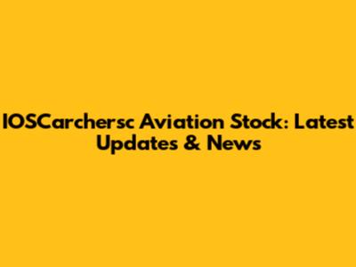 IOSCarchersc Aviation Stock: Latest Updates & News