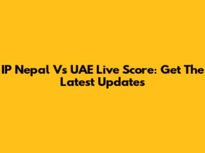 IP Nepal Vs UAE Live Score: Get The Latest Updates