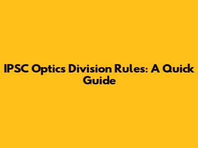 IPSC Optics Division Rules: A Quick Guide