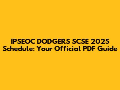 IPSEOC DODGERS SCSE 2025 Schedule: Your Official PDF Guide