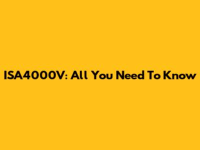 ISA4000V: All You Need To Know
