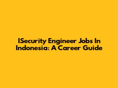 ISecurity Engineer Jobs In Indonesia: A Career Guide