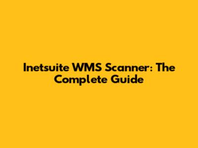 Inetsuite WMS Scanner: The Complete Guide