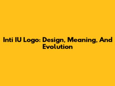 Inti IU Logo: Design, Meaning, And Evolution
