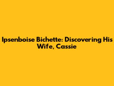 Ipsenboise Bichette: Discovering His Wife, Cassie