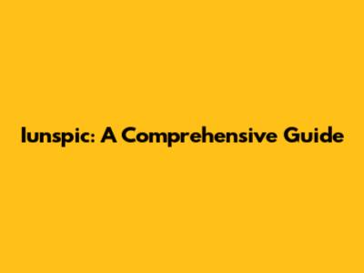 Iunspic: A Comprehensive Guide