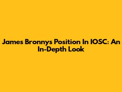James Bronny's Position In IOSC: An In-Depth Look