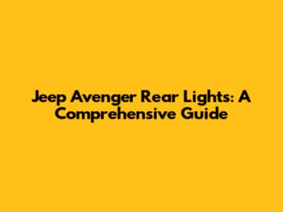 Jeep Avenger Rear Lights: A Comprehensive Guide