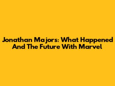 Jonathan Majors: What Happened And The Future With Marvel