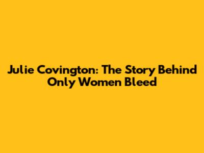Julie Covington: The Story Behind 'Only Women Bleed'