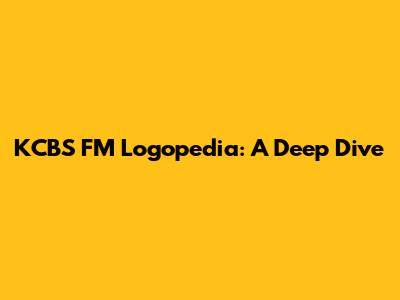 KCBS FM Logopedia: A Deep Dive