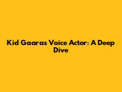 Kid Gaara's Voice Actor: A Deep Dive