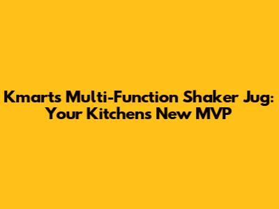 Kmart's Multi-Function Shaker Jug: Your Kitchen's New MVP
