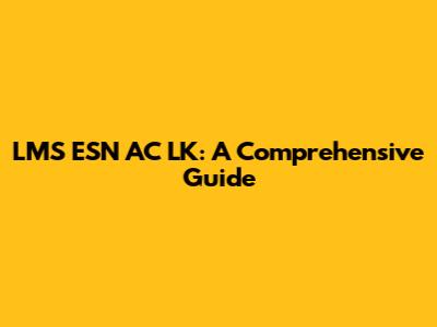 LMS ESN AC LK: A Comprehensive Guide