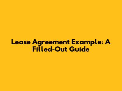 Lease Agreement Example: A Filled-Out Guide