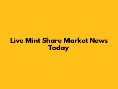 Live Mint Share Market News Today