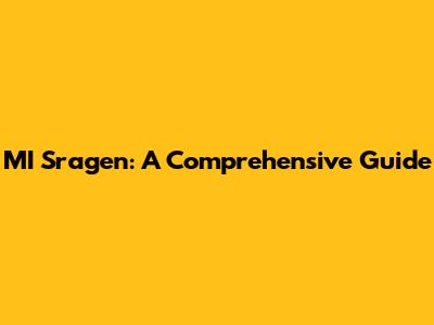 MI Sragen: A Comprehensive Guide