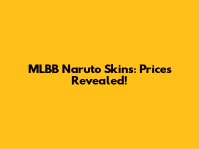 MLBB Naruto Skins: Prices Revealed!