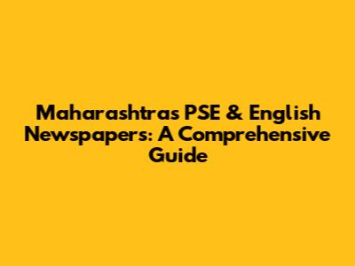 Maharashtra's PSE & English Newspapers: A Comprehensive Guide