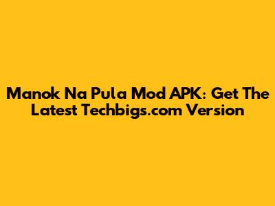 Manok Na Pula Mod APK: Get The Latest Techbigs.com Version