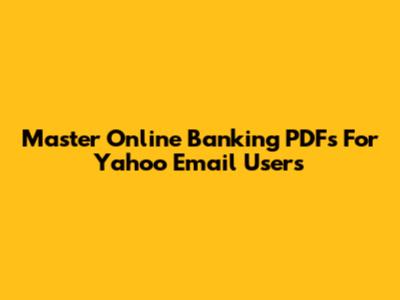 Master Online Banking PDFs For Yahoo Email Users