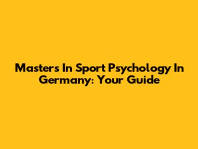 Masters In Sport Psychology In Germany: Your Guide