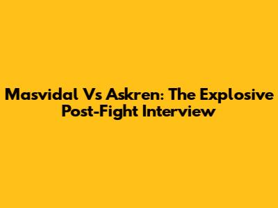 Masvidal Vs Askren: The Explosive Post-Fight Interview