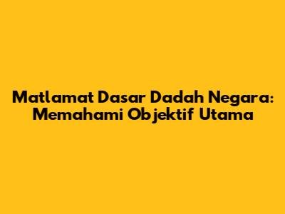 Matlamat Dasar Dadah Negara: Memahami Objektif Utama
