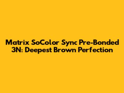 Matrix SoColor Sync Pre-Bonded 3N: Deepest Brown Perfection