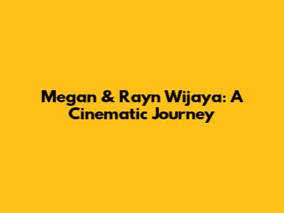 Megan & Rayn Wijaya: A Cinematic Journey