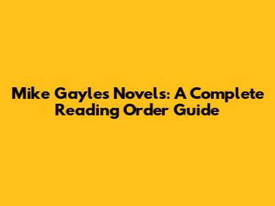 Mike Gayle's Novels: A Complete Reading Order Guide