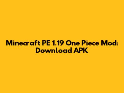 Minecraft PE 1.19 One Piece Mod: Download APK