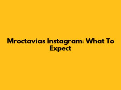 Mroctavia's Instagram: What To Expect