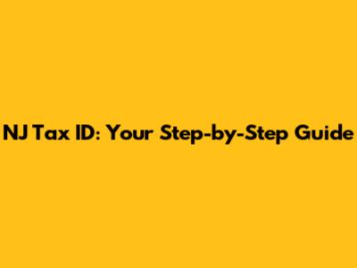 NJ Tax ID: Your Step-by-Step Guide