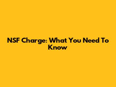 NSF Charge: What You Need To Know
