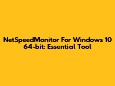 NetSpeedMonitor For Windows 10 64-bit: Essential Tool