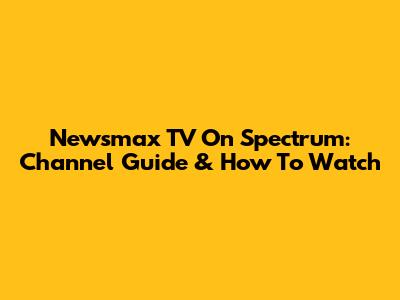 Newsmax TV On Spectrum: Channel Guide & How To Watch