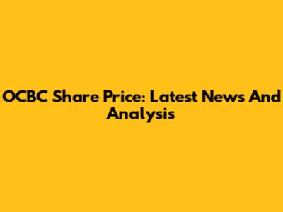 OCBC Share Price: Latest News And Analysis