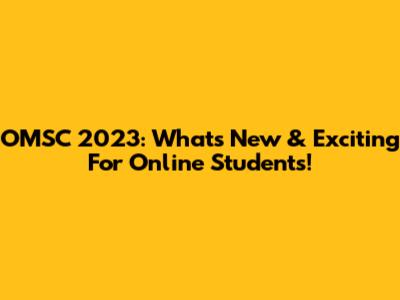OMSC 2023: What's New & Exciting For Online Students!