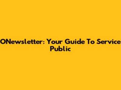 ONewsletter: Your Guide To Service Public
