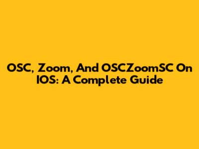 OSC, Zoom, And OSCZoomSC On IOS: A Complete Guide
