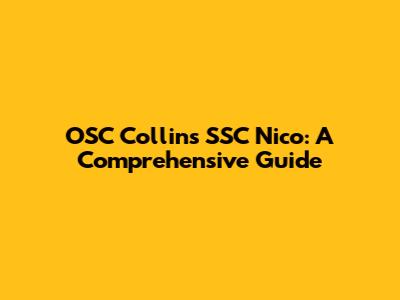 OSC Collins SSC Nico: A Comprehensive Guide