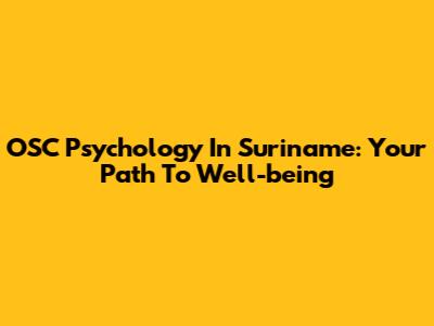 OSC Psychology In Suriname: Your Path To Well-being