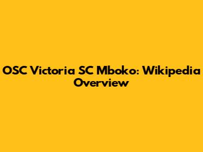 OSC Victoria SC Mboko: Wikipedia Overview